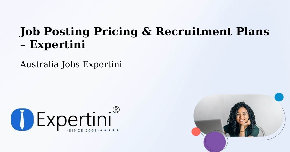 Job Posting Pricing & Recruitment Plans – Kirribilli - Kirribilli, Australia Jobs Expertini